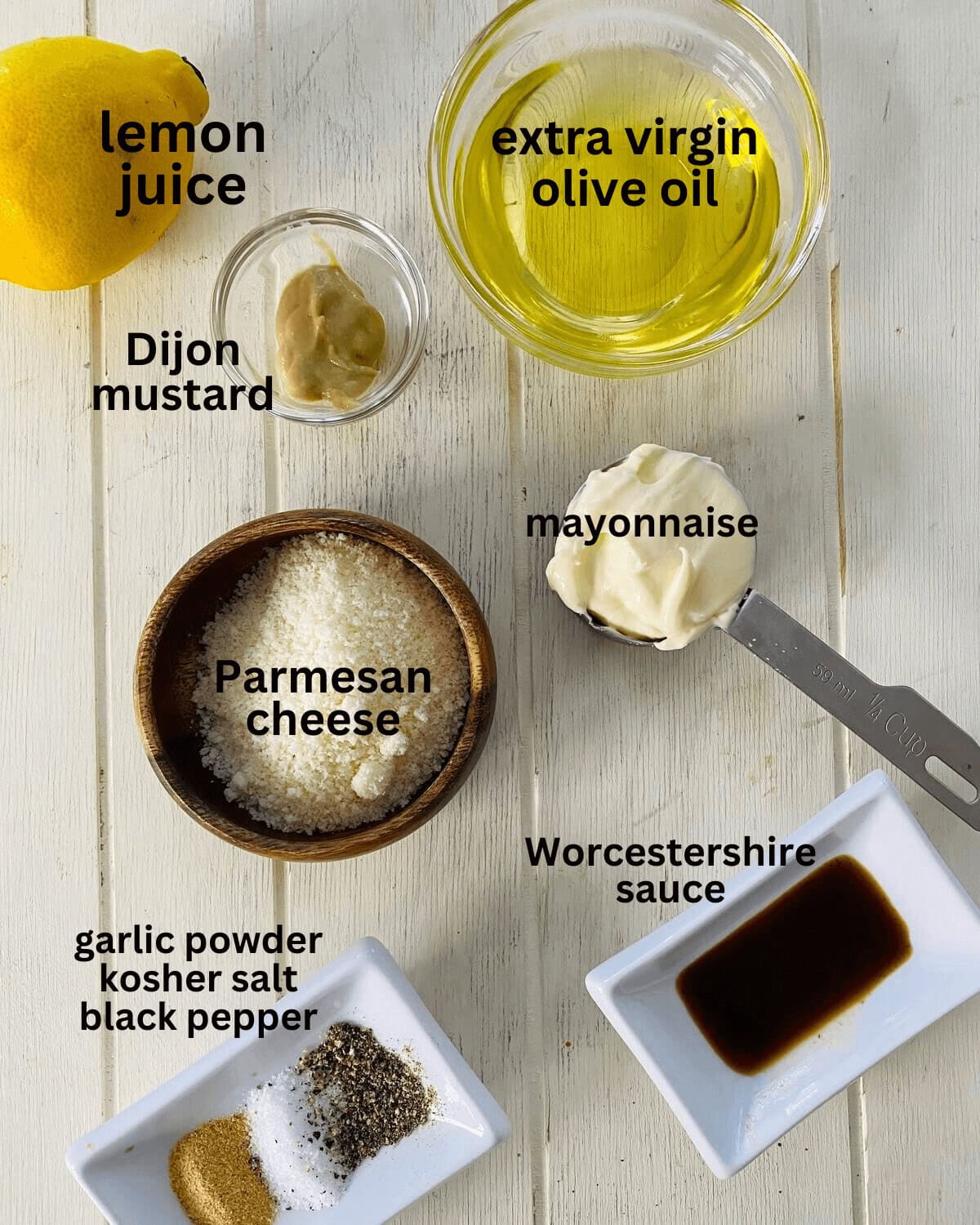 olive oil, lemon, mayo, mustard, salt.